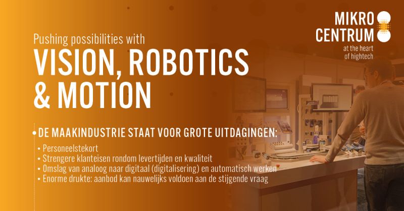 Vision, Robotics & Motion op 7 & 8 juni de plek voor slimme automatiseringsoplossingen in de maakindustrie